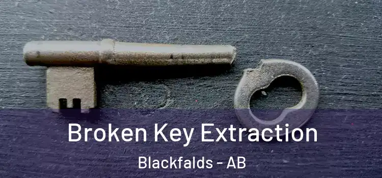 Broken Key Extraction Blackfalds - AB
